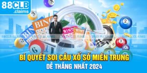 Bí Quyết Soi Cầu Xổ Số Miền Trung Dễ Thắng Nhất 2024